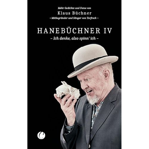 Hanebüchner IV. Ich denke, also spinn' ich - Klaus Büchner, Gebunden