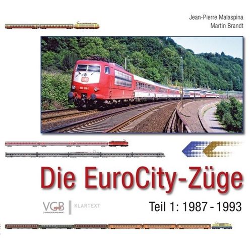 Die EuroCity-Züge - Teil 1 1987-1993 - Jean-Pierre Malaspina, Manfred Meyer, Martin Brandt, Gebunden