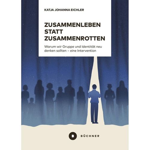 Zusammenleben statt Zusammenrotten - Katja Johanna Eichler, Gebunden