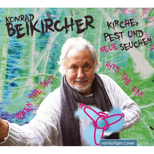 Kirche, Pest und neue Seuchen,2 Audio-CD - Konrad Beikircher (Hörbuch)