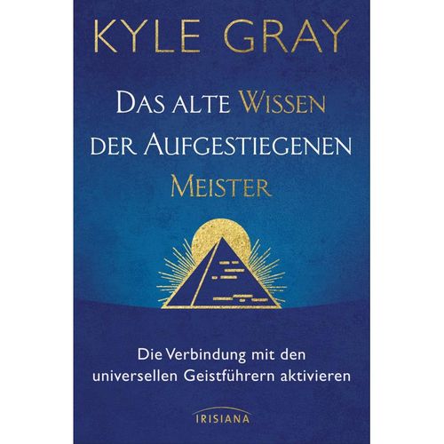 Das alte Wissen der Aufgestiegenen Meister - Kyle Gray, Gebunden