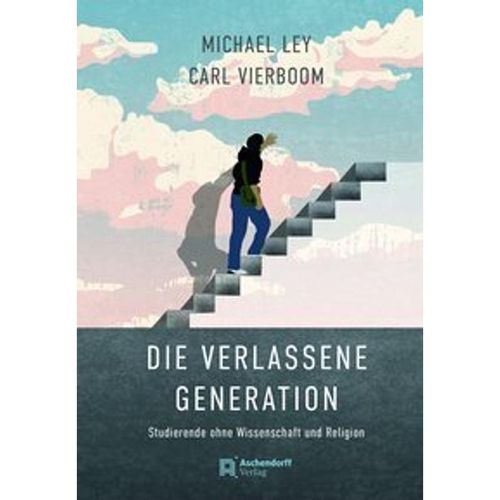 Die verlassene Generation - Michael Ley, Gebunden