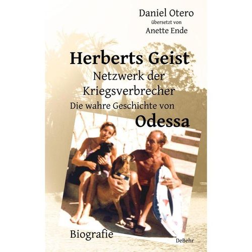 Herberts Geist - Netzwerk der Kriegsverbrecher - Die wahre Geschichte von Odessa - Biografie - Daniel Otero, Kartoniert (TB)