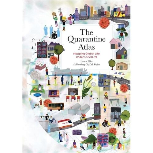 The Quarantine Atlas - A Bloomberg CityLab Project, Laura Bliss, Gebunden