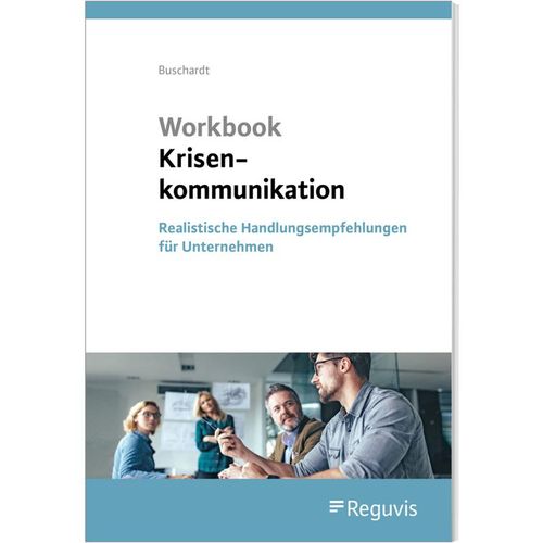 Workbook Krisenkommunikation - Tom Buschardt, Gebunden
