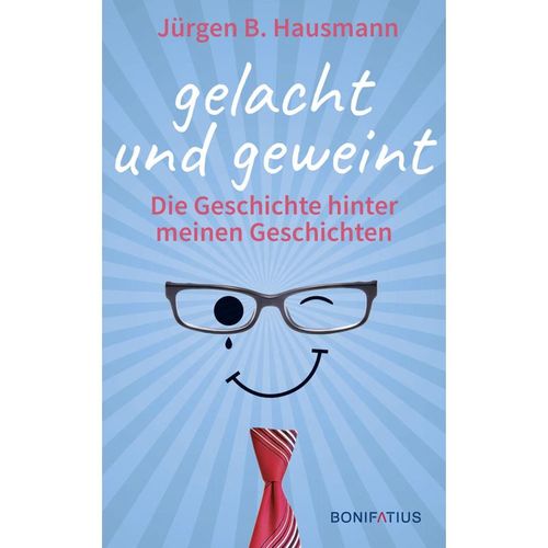 Gelacht und geweint - Jürgen B. Hausmann, Gebunden