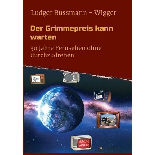 Der Grimmepreis kann warten - Ludger Bussmann - Wigger, Kartoniert (TB)