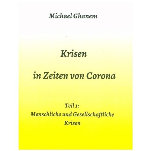 Krisen in Zeiten von Corona - Michael Ghanem, Kartoniert (TB)
