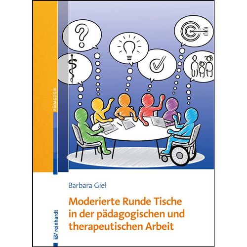 Moderierte Runde Tische in der pädagogischen und therapeutischen Arbeit - Barbara Giel, Kartoniert (TB)