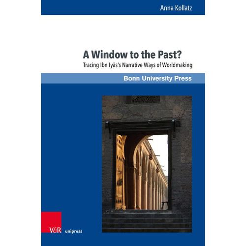 Mamluk Studies / Band 027 / A Window to the Past? - Anna Kollatz, Gebunden