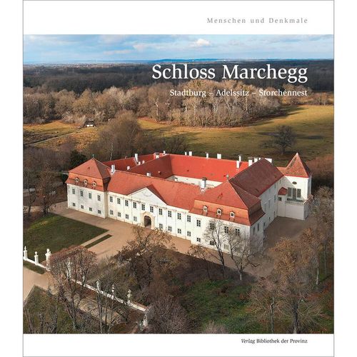 Menschen und Denkmale / Schloss Marchegg, Gebunden