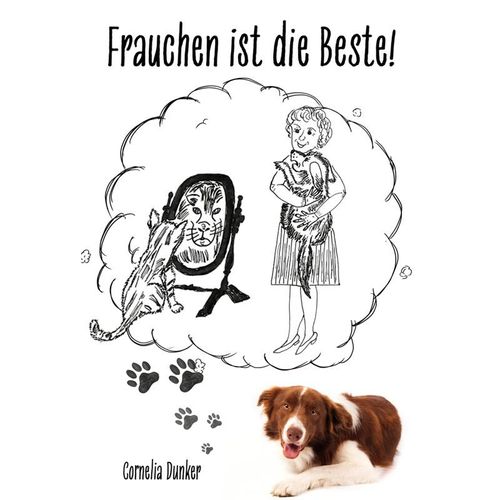 Frauchen ist die Beste! - Cornelia Dunker, Kartoniert (TB)