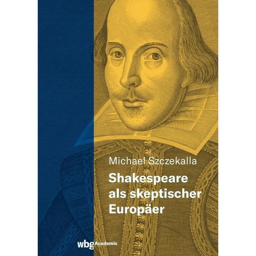 Shakespeare als skeptischer Europäer - Michael Szczekalla, Gebunden
