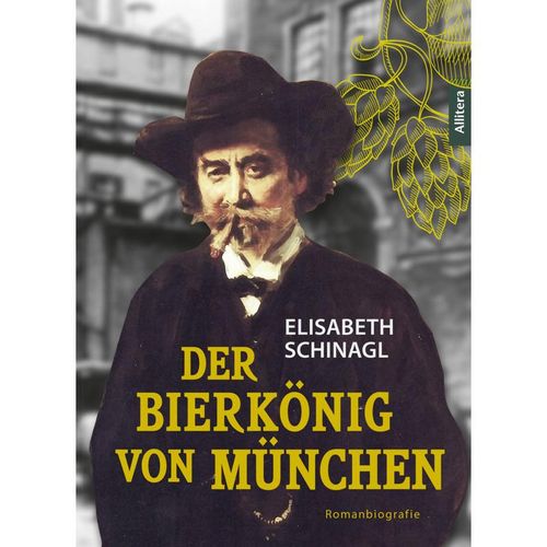 Der Bierkönig von München - Elisabeth Schinagl, Kartoniert (TB)