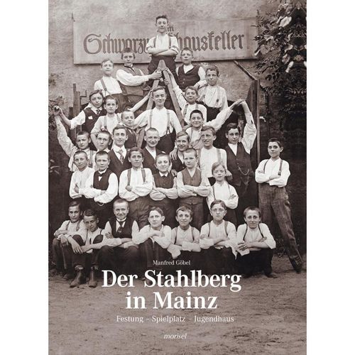 Der Stahlberg in Mainz - Manfred Göbel, Gebunden