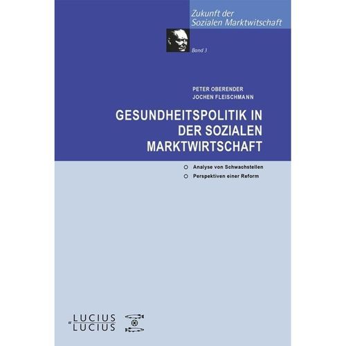 Gesundheitspolitik in der Sozialen Marktwirtschaft - Peter O. Oberender, Jochen Fleischmann, Gebunden
