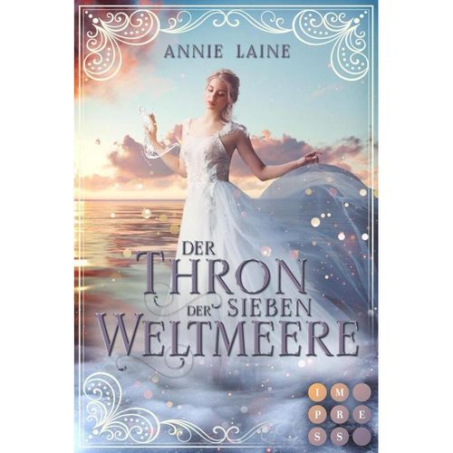 Der Thron der Sieben Weltmeere / Die Weltmeere Bd.1 - Annie Laine, Kartoniert (TB)