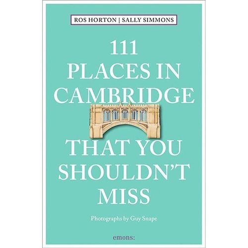 111 Places ... / 111 Places in Cambridge That You Shouldn't Miss - Rosalind Horton, Sally Simmons, Kartoniert (TB)