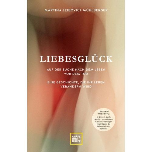 Gräfe und Unzer Einzeltitel / Liebesglück - Martina Leibovici-Mühlberger, Gebunden