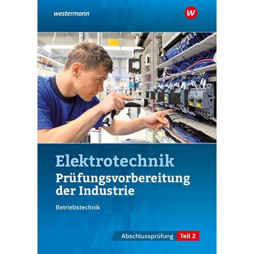 Prüfungsvorbereitung für die industriellen Elektroberufe - Udo Fischer, Markus Asmuth, Markus Schindzielorz, Kartoniert (TB)
