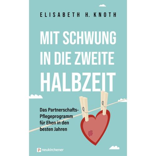 Mit Schwung in die zweite Halbzeit - Elisabeth H. Knoth, Kartoniert (TB)