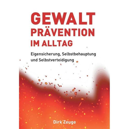 Gewaltprävention im Alltag - Dirk Zeuge, Kartoniert (TB)