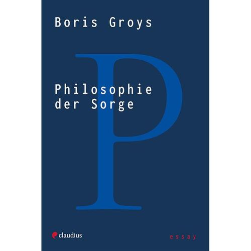Philosophie der Sorge - Boris Groys, Kartoniert (TB)