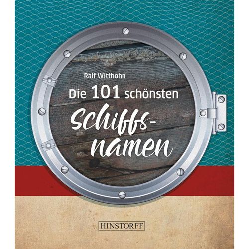 Die 101 schönsten Schiffsnamen - Ralf Witthohn, Gebunden