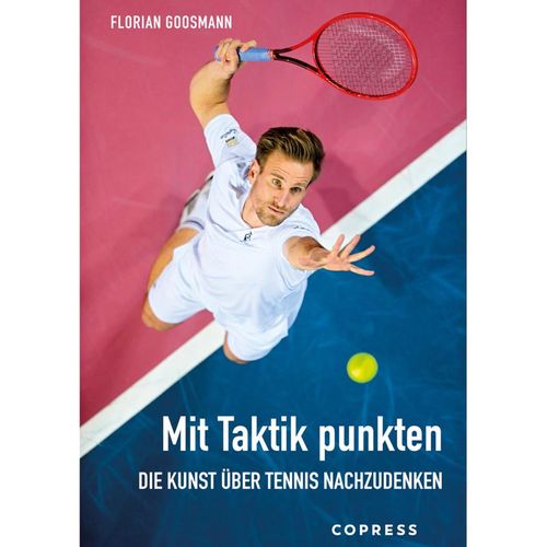 Mit Taktik punkten. Die Kunst über Tennis nachzudenken - Florian Goosmann, Kartoniert (TB)
