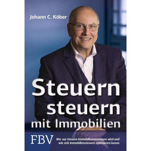 Steuern steuern mit Immobilien - Johann C. Köber, Gebunden