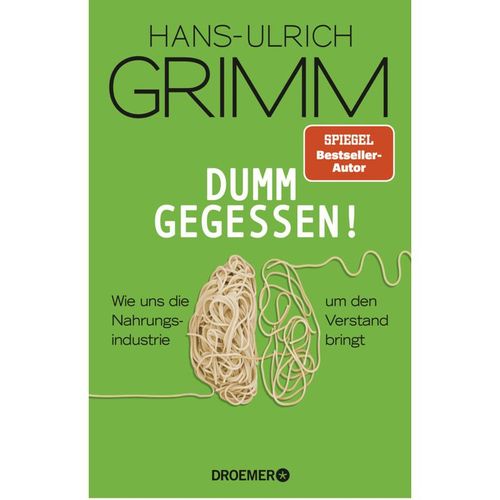 Dumm gegessen! - Hans-Ulrich Grimm, Gebunden