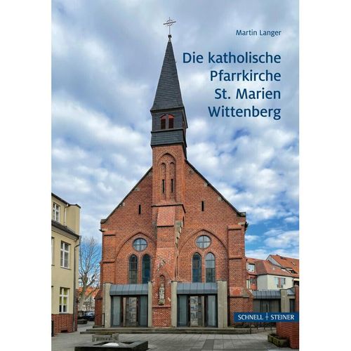 Die katholische Pfarrkirche St. Marien Wittenberg - Martin Langer, Gebunden
