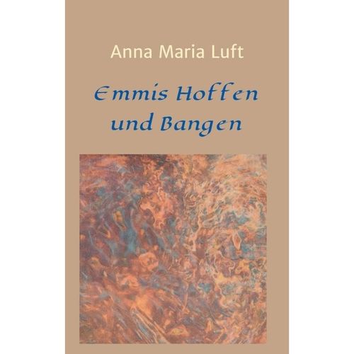 Emmis Hoffen und Bangen - Anna Maria Luft, Kartoniert (TB)