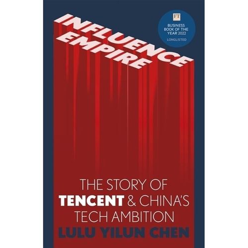 Influence Empire: The Story of Tencent and China's Tech Ambition - Lulu Yilun Chen, Kartoniert (TB)