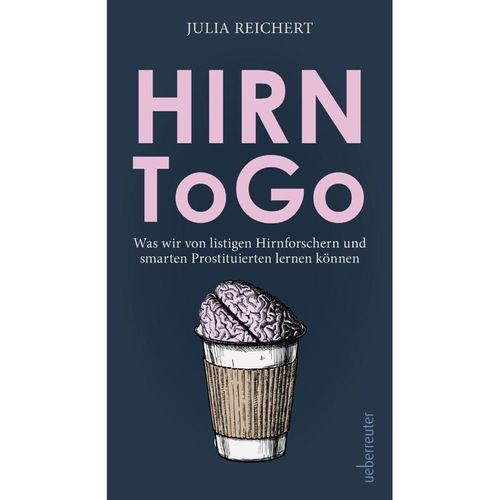 Hirn to go - Julia Reichert, Gebunden