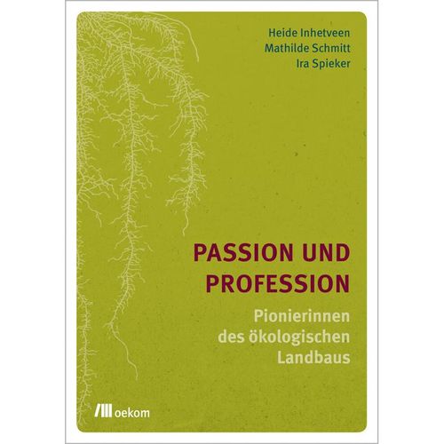 Passion und Profession - Heide Inhetveen, Mathilde Schmitt, Ira Spieker, Kartoniert (TB)