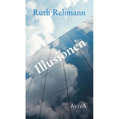 Illusionen - Ruth Rehmann, Gebunden