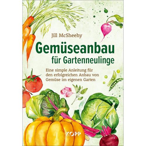 Gemüseanbau für Gartenneulinge - Jill McSheehy, Gebunden