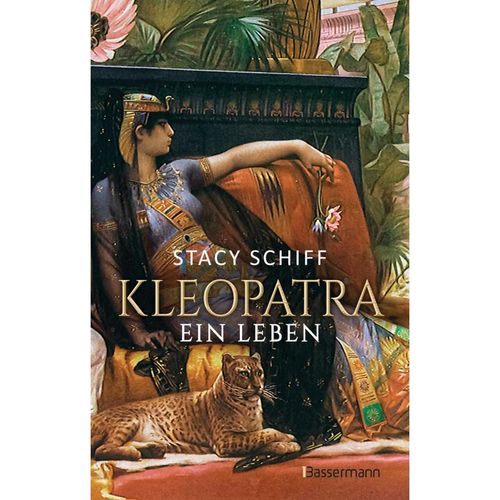 Kleopatra. Ein Leben - Der Bestseller von Pulitzerpreisträgerin Stacy Schiff! - Stacy Schiff, Gebunden