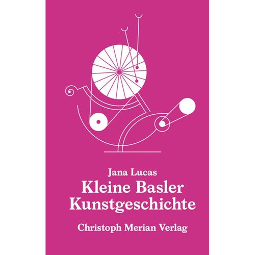 Kleine Basler Kunstgeschichte - Jana Lucas, Gebunden