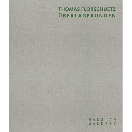 Thomas Florschütz. Überlagerungen, Gebunden