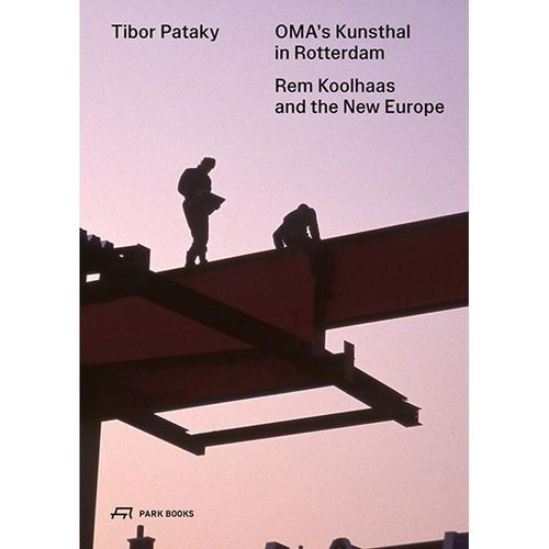 OMA's Kunsthal in Rotterdam - Tibor Pataky, Kartoniert (TB)