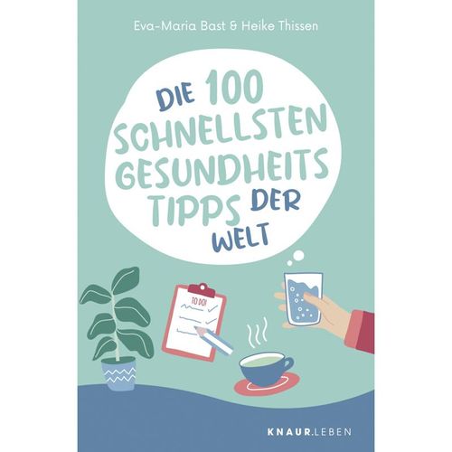 Die 100 schnellsten Gesundheitstipps der Welt - Eva-Maria Bast, Heike Thissen, Taschenbuch