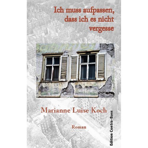 Ich muss aufpassen, dass ich es nicht vergesse - Marianne Luise Koch, Kartoniert (TB)