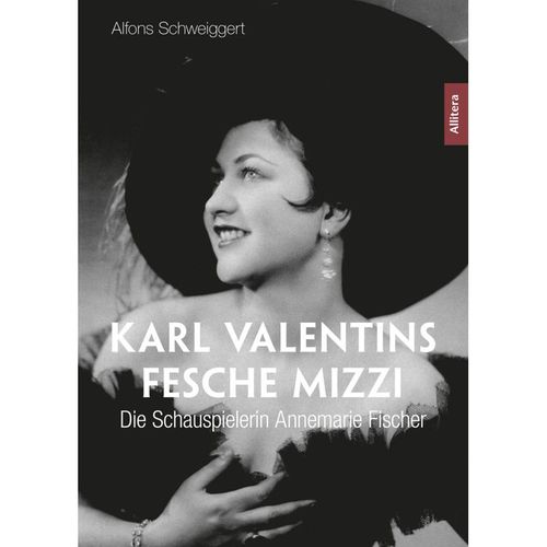 Karl Valentins fesche Mizzi - Alfons Schweiggert, Kartoniert (TB)
