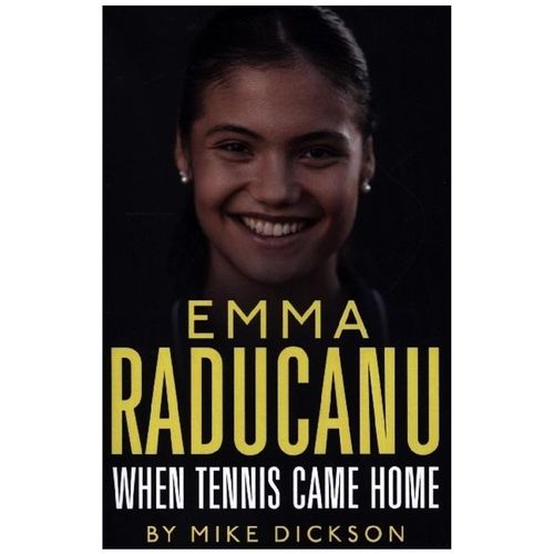 Emma Raducanu: When Tennis Came Home - Mike Dickson, Kartoniert (TB)