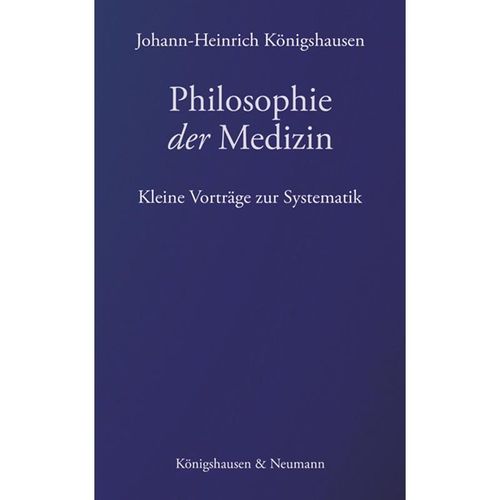 Philosophie der Medizin - Johann-Heinrich Königshausen, Kartoniert (TB)