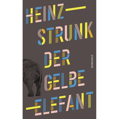 Der gelbe Elefant - Heinz Strunk, Gebunden
