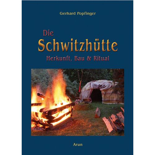 Die Schwitzhütte - Gerhard Popfinger, Kartoniert (TB)