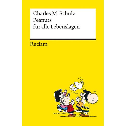 Peanuts für alle Lebenslagen Die besten Lebensweisheiten von den Kultfiguren von Charles M. Schulz Reclams Universal-Bibliothek - Charles M. Schulz, Taschenbuch